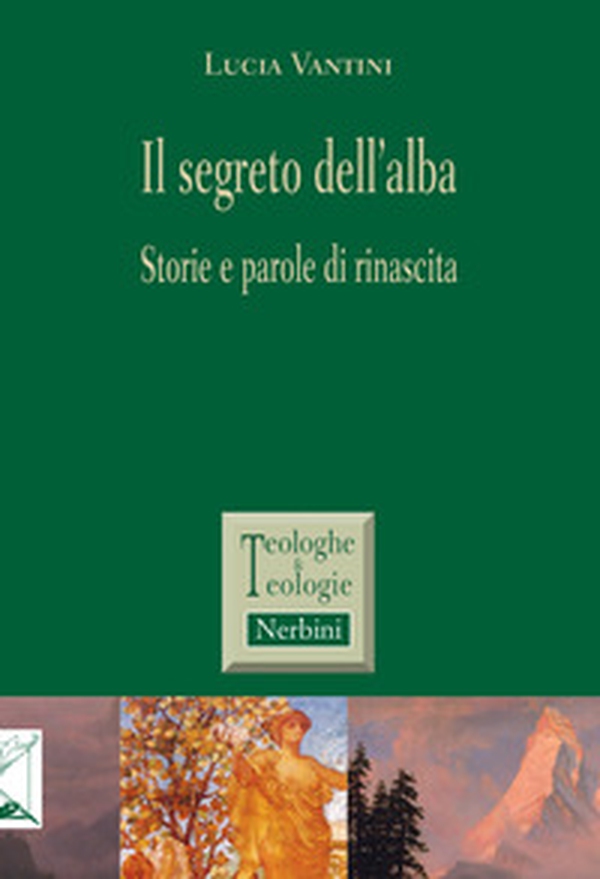 Il segreto dell'alba. Storie e parole di rinascita - Librerie.coop Il segreto dell'alba. Storie e parole di rinascita - Librerie.coop