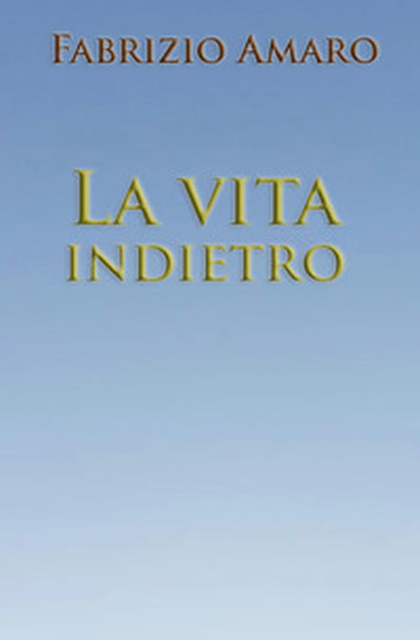 La vita indietro - Librerie.coop La vita indietro - Librerie.coop