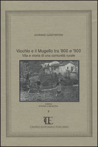 Vicchio e il Mugello tra '800 e '900. Vita e storia di una comunità rurale - Librerie.coop Vicchio e il Mugello tra '800 e '900. Vita e storia di una comunità rurale - Librerie.coop