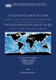 L'évolution du droit de la mer. Réflexions à l'occasion du 20ème anniversaire de l'AssIDMer (2001-2021) - Librerie.coop