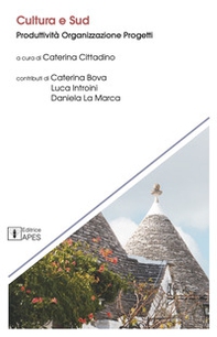 Cultura e Sud. Produttività organizzazione progetti - Librerie.coop