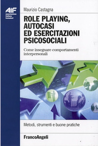 Role playing, autocasi ed esercitazioni psicosociali. Come insegnare comportamenti interpersonali - Librerie.coop