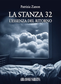 La stanza 32. L'essenza del ritorno - Librerie.coop La stanza 32. L'essenza del ritorno - Librerie.coop