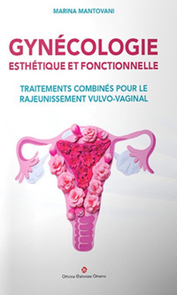 Gynécologie esthétique et fonctionnelle. Traitements combinés pour le rajeunissement vulvo-vaginal - Librerie.coop