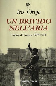 Un brivido nell'aria. Vigilia di Guerra 1939-1940 - Librerie.coop
