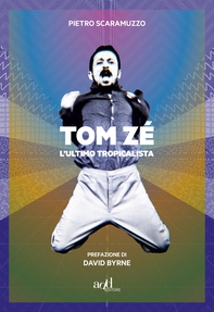 Tom Zé. L'ultimo tropicalista - Librerie.coop Tom Zé. L'ultimo tropicalista - Librerie.coop