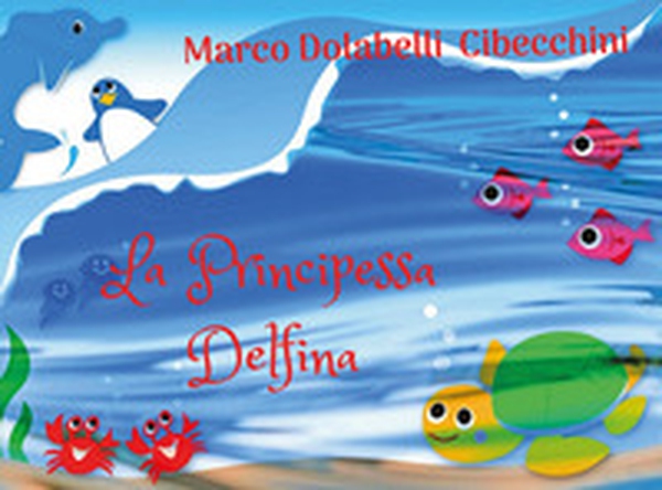 La principessa Delfina - Librerie.coop La principessa Delfina - Librerie.coop