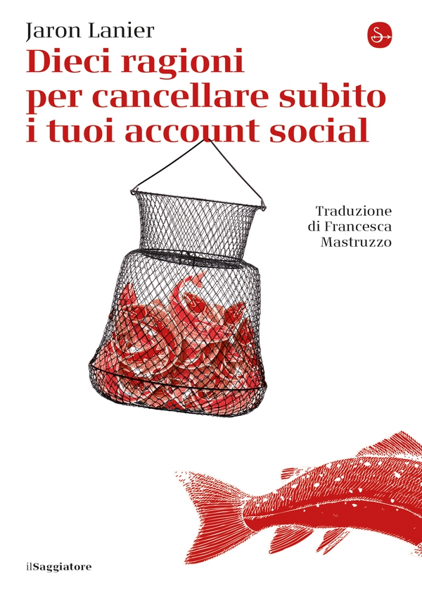 Dieci ragioni per cancellare subito i tuoi account social - Librerie.coop Dieci ragioni per cancellare subito i tuoi account social - Librerie.coop