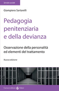 Pedagogia penitenziaria e della devianza. Osservazione della personalità ed elementi del trattamento - Librerie.coop