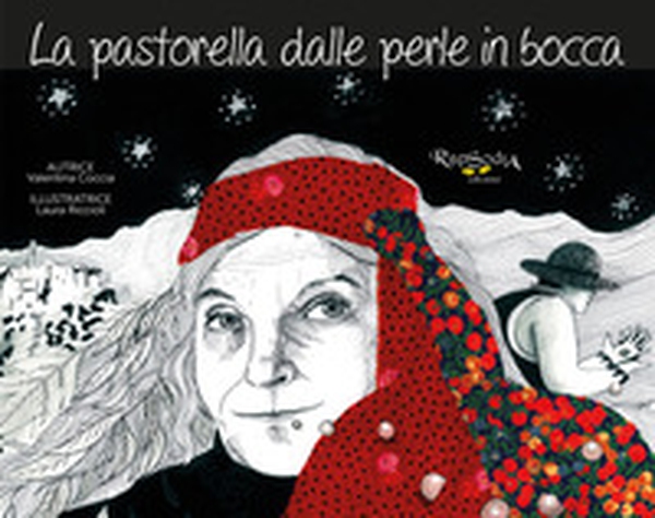 La pastorella dalle perle in bocca. La storia dell'artista-pastora Bonaria Manca e la sua eredità etica ed estetica - Librerie.coop La pastorella dalle perle in bocca. La storia dell'artista-pastora Bonaria Manca e la sua eredità etica ed estetica - Librerie.coop