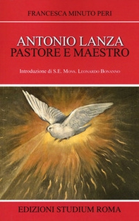 Antonio Lanza. Pastore e maestro - Librerie.coop