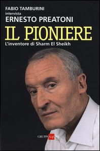 Il pioniere. L'inventore di Sharm El Sheikh - Librerie.coop Il pioniere. L'inventore di Sharm El Sheikh - Librerie.coop
