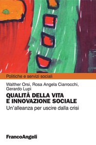 Qualità della vita e innovazione sociale. Un'alleanza per uscire dalla crisi - Librerie.coop Qualità della vita e innovazione sociale. Un'alleanza per uscire dalla crisi - Librerie.coop