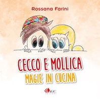 Cecco e Mollica. Magie in cucina - Librerie.coop
