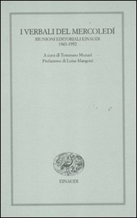 I verbali del mercoledì. Riunioni editoriali Einaudi. 1943-1952 - Librerie.coop