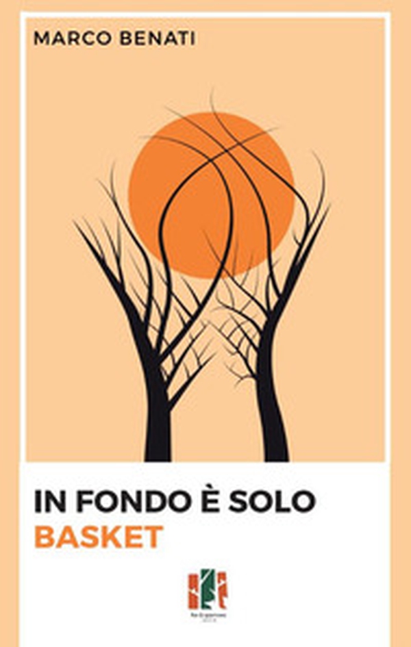 In fondo è solo basket - Librerie.coop