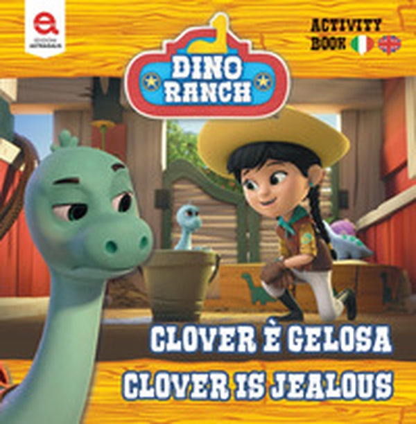Clover è gelosa-Clover is jealousy. Dino Ranch - Librerie.coop Clover è gelosa-Clover is jealousy. Dino Ranch - Librerie.coop