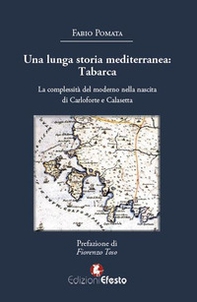 Una lunga storia mediterranea: Tabarca. La complessità del moderno nella nascita di Carloforte e Calasetta - Librerie.coop