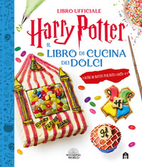 Harry Potter. Il libro di cucina dei dolci - Librerie.coop Harry Potter. Il libro di cucina dei dolci - Librerie.coop