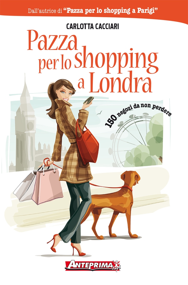 Pazza per lo shopping a Londra - Librerie.coop Pazza per lo shopping a Londra - Librerie.coop