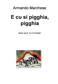 E cu si pigghia, pigghia - Librerie.coop