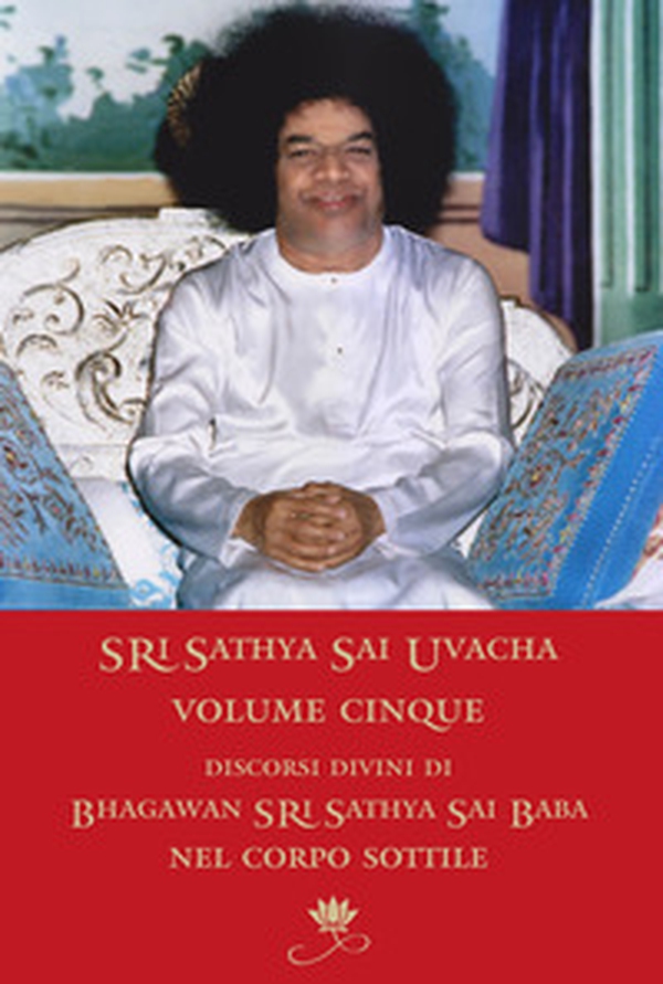Sri Sathya Sai Uvacha. Discorsi divini di Bagawan Sri Sathya Sai Baba nel corpo sottile - Librerie.coop Sri Sathya Sai Uvacha. Discorsi divini di Bagawan Sri Sathya Sai Baba nel corpo sottile - Librerie.coop
