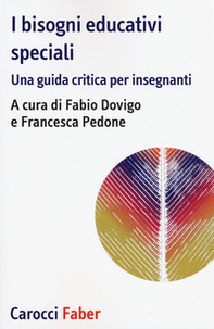 I bisogni educativi speciali. Una guida critica per insegnanti - Librerie.coop