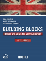 Building Blocks. Basics of English for Communication. Level B1-C1 - Librerie.coop