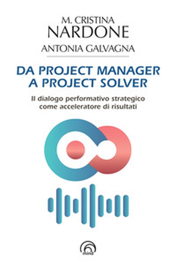 Da project manager a project solver - Librerie.coop Da project manager a project solver - Librerie.coop