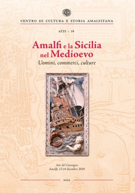 Amalfi e la Sicilia nel Medioevo. Uomini, commerci, culture - Librerie.coop