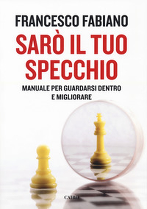Sarò il tuo specchio. Manuale per guardarsi dentro e migliorare - Librerie.coop Sarò il tuo specchio. Manuale per guardarsi dentro e migliorare - Librerie.coop
