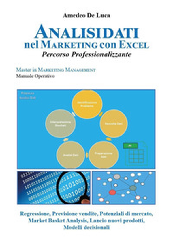 Analisi dati nel marketing con Excel. Percorso professionalizzante - Librerie.coop Analisi dati nel marketing con Excel. Percorso professionalizzante - Librerie.coop