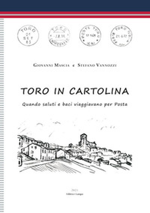 Toro in cartolina. Quando saluti e baci viaggiavano per posta - Librerie.coop Toro in cartolina. Quando saluti e baci viaggiavano per posta - Librerie.coop