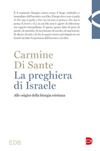 La preghiera di Israele. Alle origini della liturgia cristiana - Librerie.coop La preghiera di Israele. Alle origini della liturgia cristiana - Librerie.coop