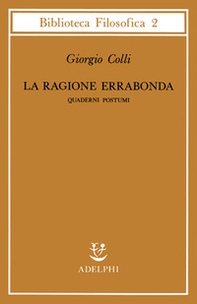 La ragione errabonda. Quaderni postumi - Librerie.coop