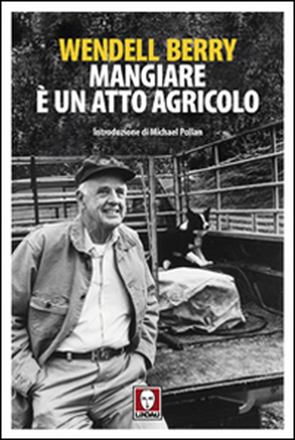 Mangiare è un atto agricolo - Librerie.coop Mangiare è un atto agricolo - Librerie.coop