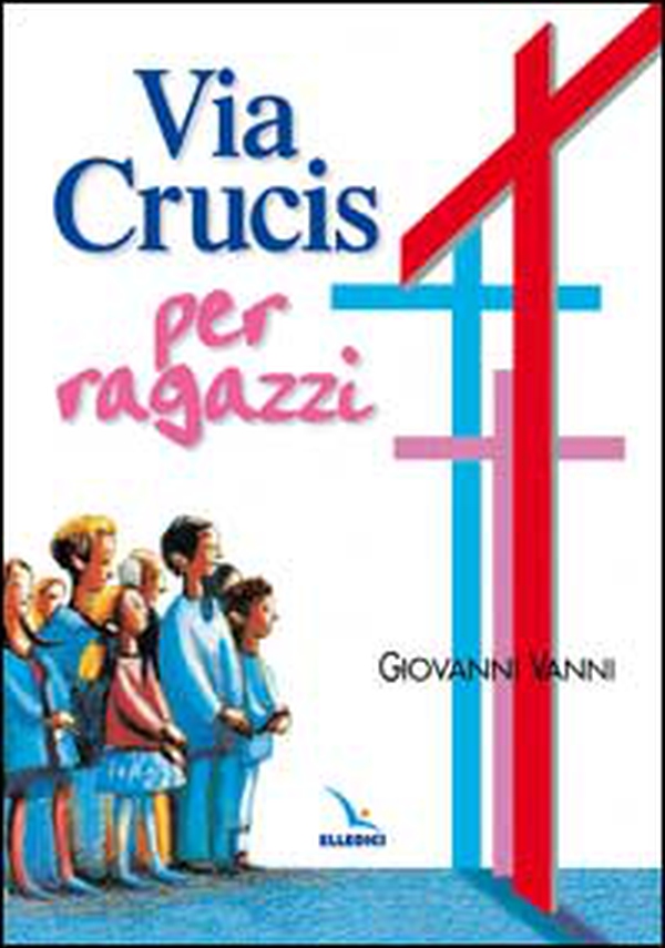Via crucis per ragazzi - Librerie.coop Via crucis per ragazzi - Librerie.coop