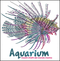 Aquarium. Insoliti ritratti del mondo marino - Librerie.coop