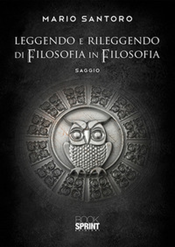 Leggendo e rileggendo di filosofia in filosofia - Librerie.coop Leggendo e rileggendo di filosofia in filosofia - Librerie.coop