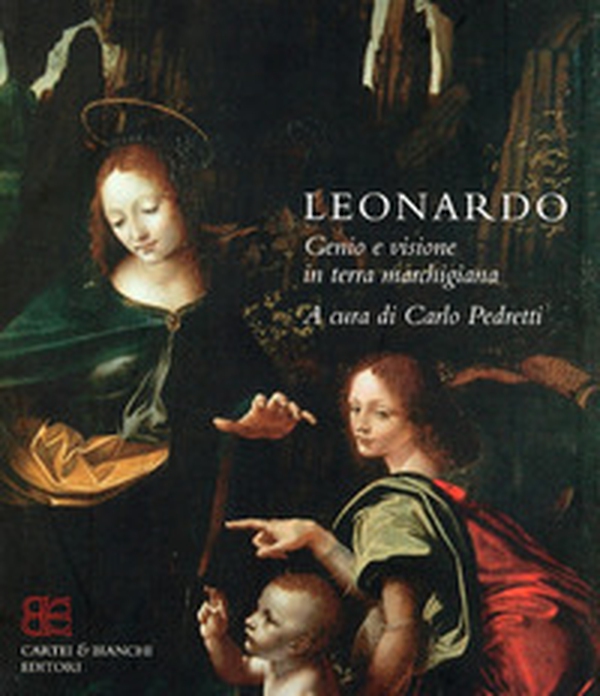 Leonardo. Genio e visione in terra marchigiana. Catalogo della mostra (Ancona, 15 ottobre 2005-8 gennaio 2006). Ediz. italiana e inglese - Librerie.coop Leonardo. Genio e visione in terra marchigiana. Catalogo della mostra (Ancona, 15 ottobre 2005-8 gennaio 2006). Ediz. italiana e inglese - Librerie.coop