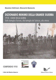 1918. L'anno della gloria. Dalla battaglia d'arresto, alla battaglia del Solstizio, alla vittoria - Librerie.coop
