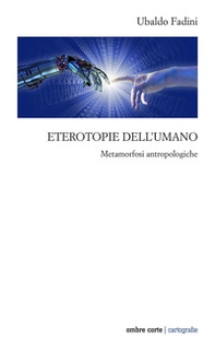 Eterotopie dell'umano. Metamorfosi antropologiche - Librerie.coop Eterotopie dell'umano. Metamorfosi antropologiche - Librerie.coop