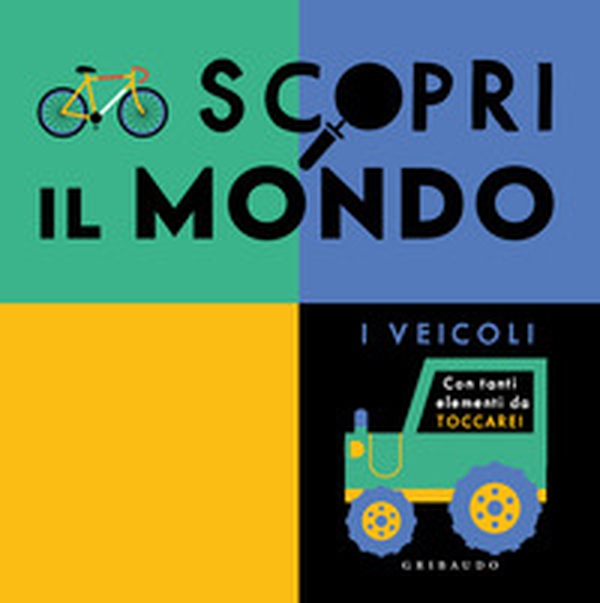Scopri il mondo. I veicoli - Librerie.coop Scopri il mondo. I veicoli - Librerie.coop