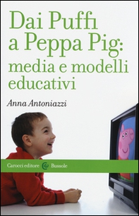 Dai Puffi a Peppa Pig: media e modelli educativi - Librerie.coop Dai Puffi a Peppa Pig: media e modelli educativi - Librerie.coop