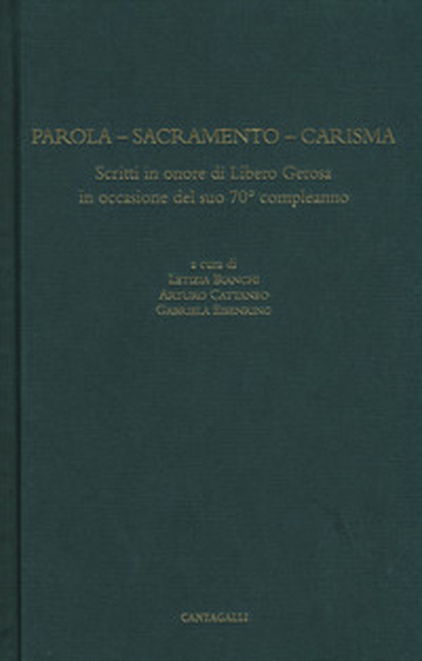Parola. Sacramento. Carisma. Scritti in onore di Libero Gerosa in occasione del suo 70º compleanno - Librerie.coop Parola. Sacramento. Carisma. Scritti in onore di Libero Gerosa in occasione del suo 70º compleanno - Librerie.coop