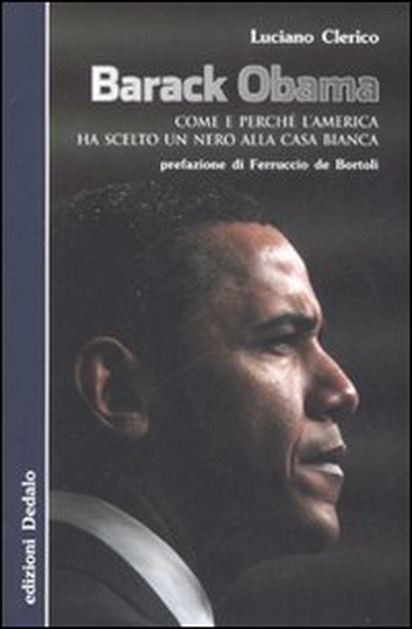 Barack Obama. Come e perché l'America ha scelto un nero alla Casa Bianca - Librerie.coop Barack Obama. Come e perché l'America ha scelto un nero alla Casa Bianca - Librerie.coop