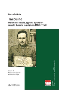 Taccuino. Insieme di notizie, appunti e pensieri raccolti durante la prigionia (1943-1945) - Librerie.coop