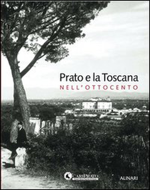 Prato e la Toscana nell'Ottocento - Librerie.coop Prato e la Toscana nell'Ottocento - Librerie.coop