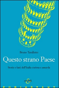 Questo strano paese. Storie e fatti dell'Italia - Librerie.coop