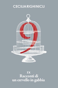 IX racconti di un cervello in gabbia - Librerie.coop